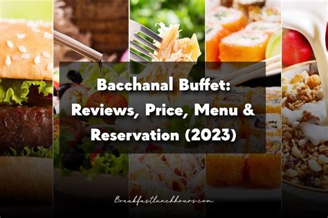 Bacchanal buffet menu items  Price: Adults $24